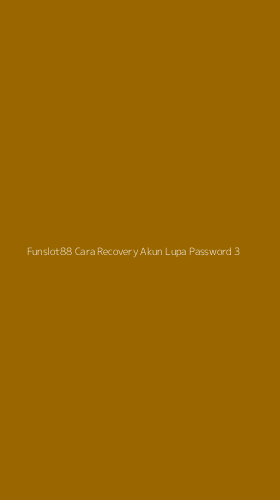Tampilan Antarmuka Aplikasi Funslot88 Cara Recovery Akun Lupa Password - 3