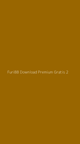 Tampilan Antarmuka Aplikasi Furi88 Download Premium Gratis - 2