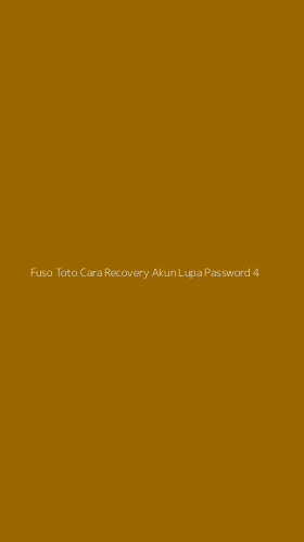 Tampilan Antarmuka Aplikasi Fuso Toto Cara Recovery Akun Lupa Password - 4
