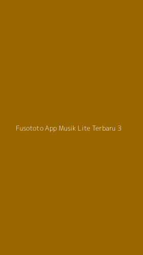 Tampilan Antarmuka Aplikasi Fusototo App Musik Lite Terbaru - 3