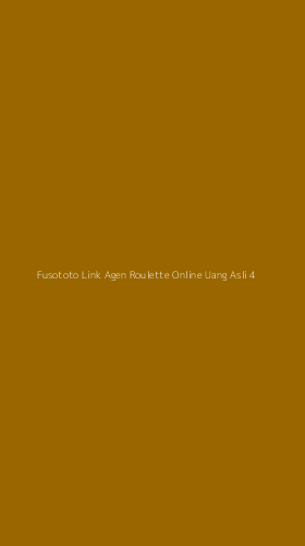 Tampilan Antarmuka Aplikasi Fusototo Link Agen Roulette Online Uang Asli - 4