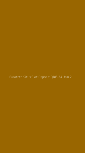 Tampilan Antarmuka Aplikasi Fusototo Situs Slot Deposit Qris 24 Jam - 2