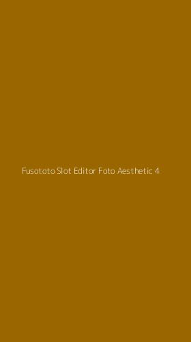 Tampilan Antarmuka Aplikasi Fusototo Slot Editor Foto Aesthetic - 4