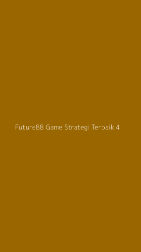 Tampilan Antarmuka Aplikasi Future88 Game Strategi Terbaik - 4