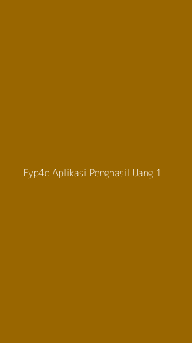 Tampilan Antarmuka Aplikasi Fyp4d Aplikasi Penghasil Uang - 1