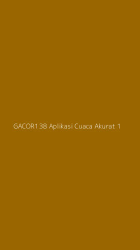 Tampilan Antarmuka Aplikasi Gacor138 Aplikasi Cuaca Akurat - 1