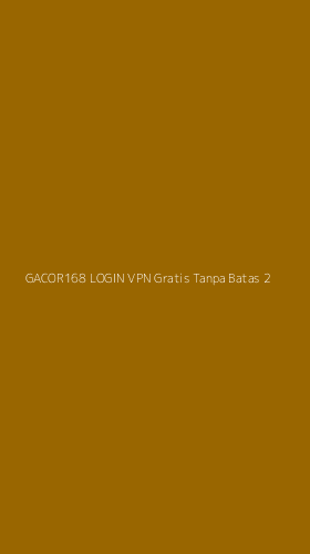 Tampilan Antarmuka Aplikasi Gacor168 Login Vpn Gratis Tanpa Batas - 2