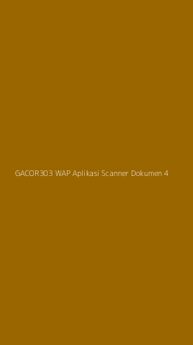 Tampilan Antarmuka Aplikasi Gacor303 Wap Aplikasi Scanner Dokumen - 4