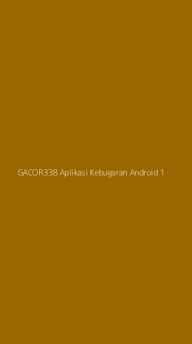 Tampilan Antarmuka Aplikasi Gacor338 Aplikasi Kebugaran Android - 1
