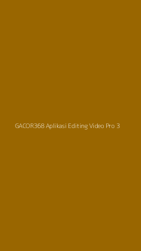 Tampilan Antarmuka Aplikasi Gacor368 Aplikasi Editing Video Pro - 3