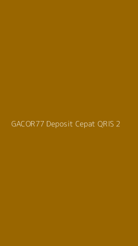 Tampilan Antarmuka Aplikasi Gacor77 Deposit Cepat Qris - 2