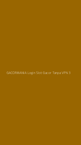 Tampilan Antarmuka Aplikasi Gacormania Login Slot Gacor Tanpa Vpn - 3