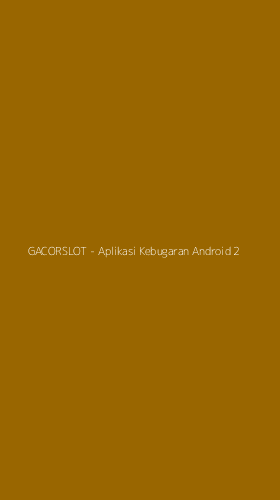 Tampilan Antarmuka Aplikasi GACORSLOT - Aplikasi Kebugaran Android - 2