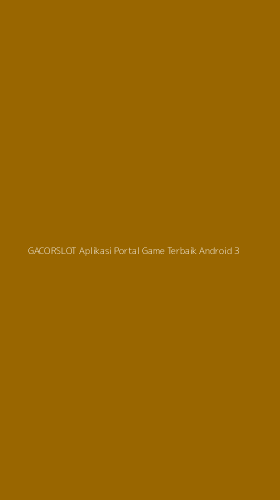 Tampilan Antarmuka Aplikasi Gacorslot Aplikasi Portal Game Terbaik Android - 3