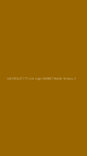 Tampilan Antarmuka Aplikasi Gacorslot777 Link Login Sbobet Mobile Terbaru - 3
