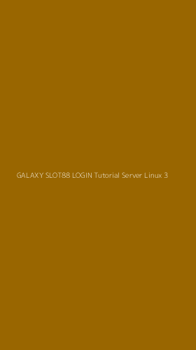 Tampilan Antarmuka Aplikasi Galaxy Slot88 Login Tutorial Server Linux - 3