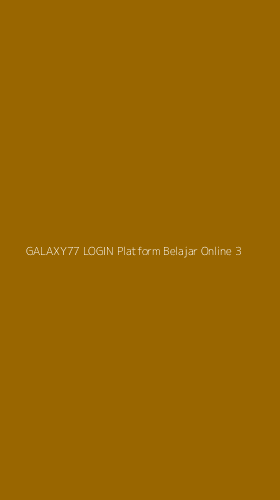Tampilan Antarmuka Aplikasi Galaxy77 Login Platform Belajar Online - 3