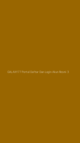 Tampilan Antarmuka Aplikasi Galaxy77 Portal Daftar Dan Login Akun Resmi - 3