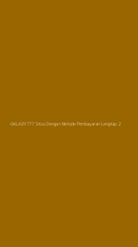 Tampilan Antarmuka Aplikasi Galaxy777 Situs Dengan Metode Pembayaran Lengkap - 2