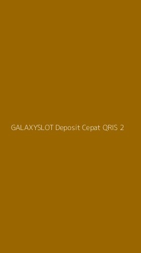 Tampilan Antarmuka Aplikasi Galaxyslot Deposit Cepat Qris - 2