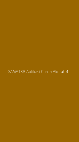 Tampilan Antarmuka Aplikasi Game138 Aplikasi Cuaca Akurat - 4