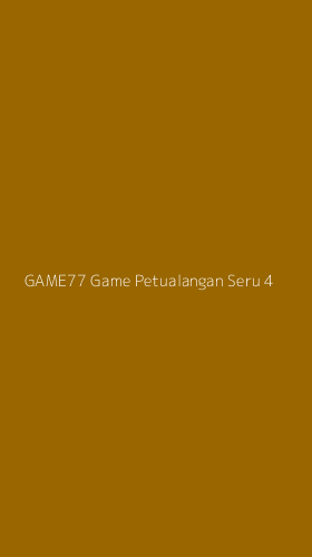 Tampilan Antarmuka Aplikasi Game77 Game Petualangan Seru - 4