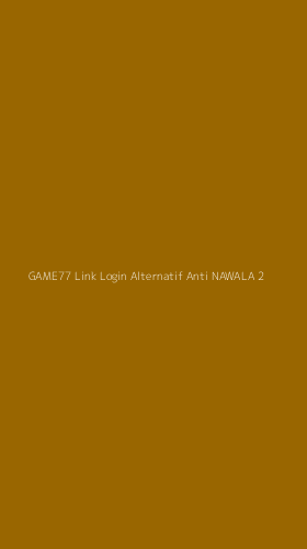 Tampilan Antarmuka Aplikasi Game77 Link Login Alternatif Anti Nawala - 2