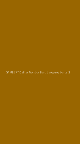 Tampilan Antarmuka Aplikasi Game777 Daftar Member Baru Langsung Bonus - 3
