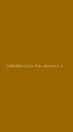 Tampilan Antarmuka Aplikasi Game888 Editor Foto Aesthetic - 2