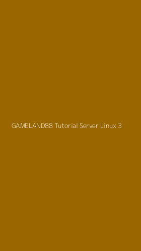 Tampilan Antarmuka Aplikasi Gameland88 Tutorial Server Linux - 3