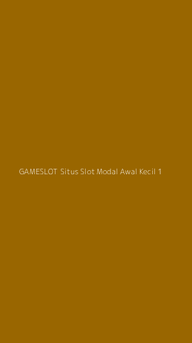 Tampilan Antarmuka Aplikasi Gameslot Situs Slot Modal Awal Kecil - 1