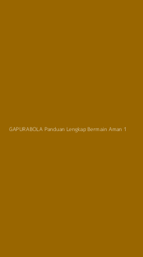 Tampilan Antarmuka Aplikasi Gapurabola Panduan Lengkap Bermain Aman - 1