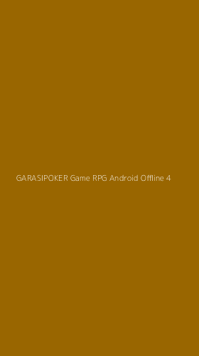 Tampilan Antarmuka Aplikasi Garasipoker Game Rpg Android Offline - 4