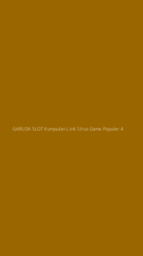 Tampilan Antarmuka Aplikasi Garuda Slot Kumpulan Link Situs Game Populer - 4