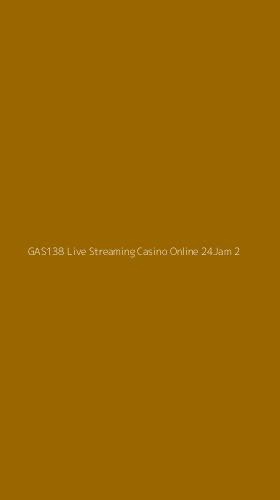 Tampilan Antarmuka Aplikasi Gas138 Live Streaming Casino Online 24jam - 2