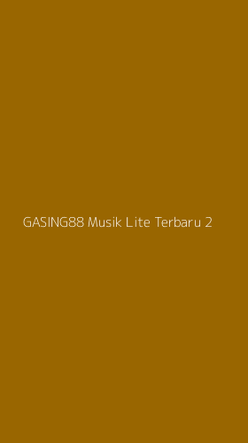 Tampilan Antarmuka Aplikasi Gasing88 Musik Lite Terbaru - 2