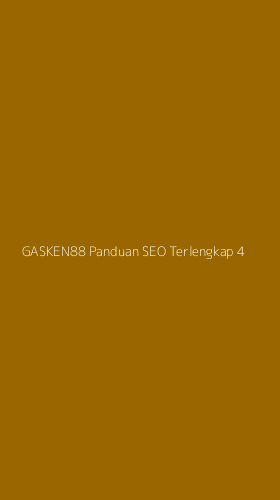 Tampilan Antarmuka Aplikasi Gasken88 Panduan Seo Terlengkap - 4
