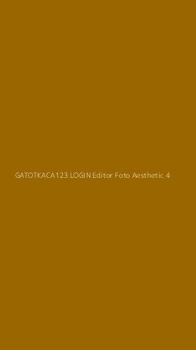 Tampilan Antarmuka Aplikasi Gatotkaca123 Login Editor Foto Aesthetic - 4