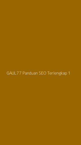 Tampilan Antarmuka Aplikasi Gaul77 Panduan Seo Terlengkap - 1