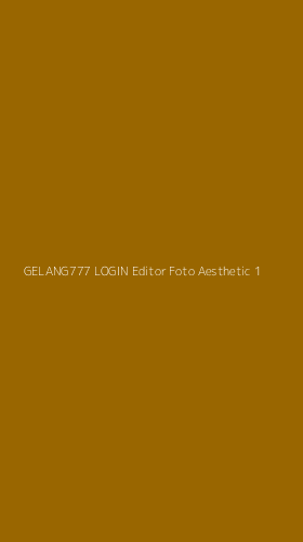 Tampilan Antarmuka Aplikasi Gelang777 Login Editor Foto Aesthetic - 1