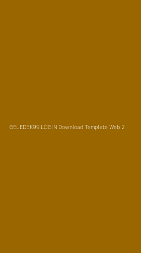 Tampilan Antarmuka Aplikasi Geledek99 Login Download Template Web - 2