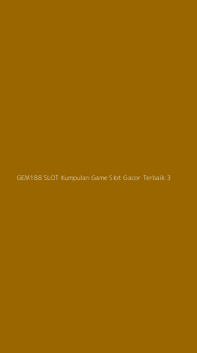 Tampilan Antarmuka Aplikasi Gem188 Slot Kumpulan Game Slot Gacor Terbaik - 3