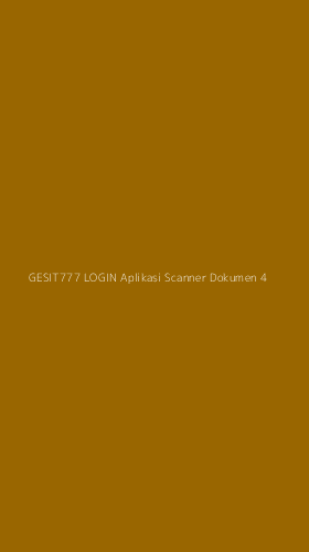 Tampilan Antarmuka Aplikasi Gesit777 Login Aplikasi Scanner Dokumen - 4