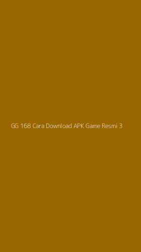 Tampilan Antarmuka Aplikasi Gg 168 Cara Download Apk Game Resmi - 3