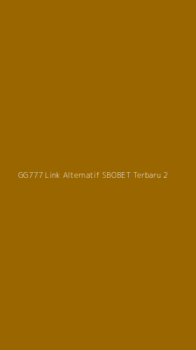 Tampilan Antarmuka Aplikasi Gg777 Link Alternatif Sbobet Terbaru - 2