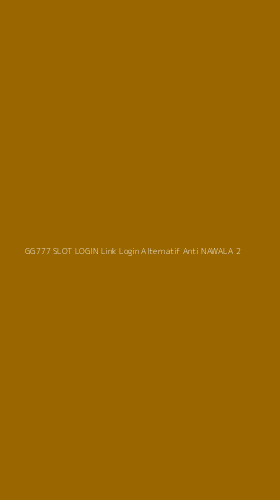 Tampilan Antarmuka Aplikasi Gg777 Slot Login Link Login Alternatif Anti Nawala - 2