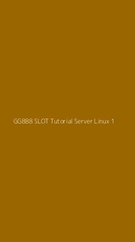 Tampilan Antarmuka Aplikasi Gg888 Slot Tutorial Server Linux - 1