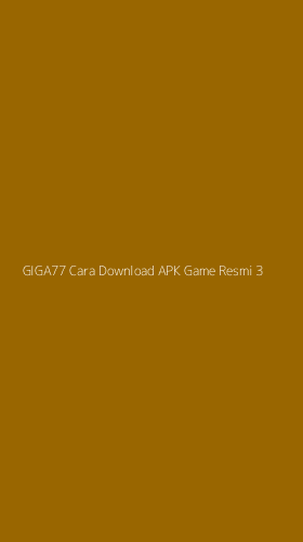 Tampilan Antarmuka Aplikasi Giga77 Cara Download Apk Game Resmi - 3
