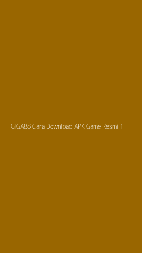 Tampilan Antarmuka Aplikasi Giga88 Cara Download Apk Game Resmi - 1