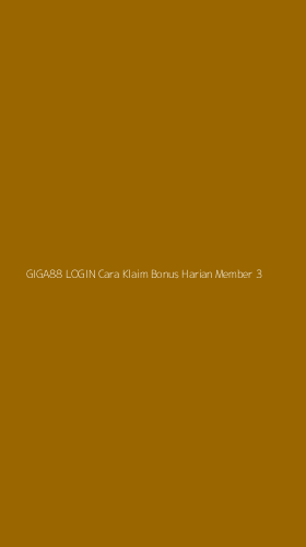 Tampilan Antarmuka Aplikasi Giga88 Login Cara Klaim Bonus Harian Member - 3